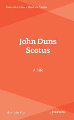 John Duns Scotus: A Life 9048579813 Book Cover