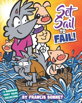 Set Sail To Fail: A Suburban Fairy Tales Collec... B0DFXXWH6F Book Cover