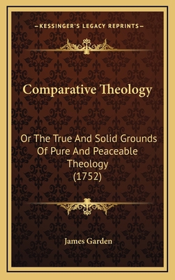 Comparative Theology: Or The True And Solid Gro... 1165388995 Book Cover