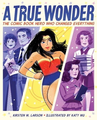 A True Wonder: The Comic Book Hero Who Changed ... 0358238420 Book Cover