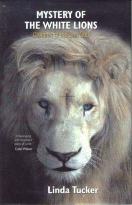 Mystery of the White Lions. Linda Tucker 0620314095 Book Cover