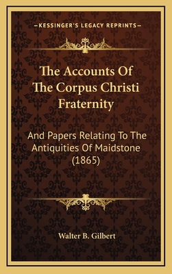 The Accounts Of The Corpus Christi Fraternity: ... 116707727X Book Cover