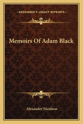 Memoirs Of Adam Black 1163100757 Book Cover