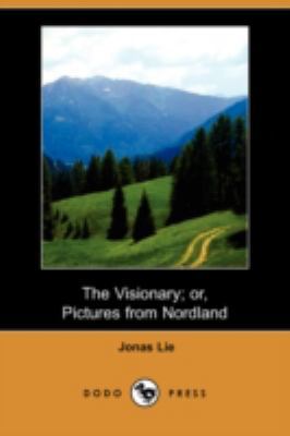 The Visionary; Or, Pictures from Nordland (Dodo... 140656091X Book Cover