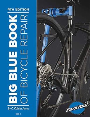 Big Blue Book of Bicycle Repair — 4th Edition 0976553066 Book Cover