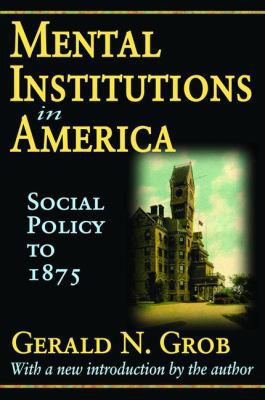 Mental Institutions in America: Social Policy t... 113852798X Book Cover