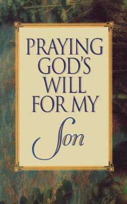 Praying God's Will for My Son 0840791755 Book Cover