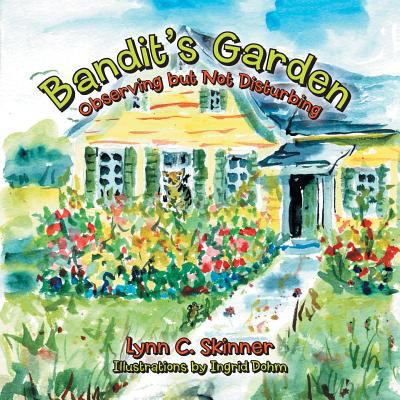 Bandit's Garden: Observing but Not Disturbing 1512790435 Book Cover