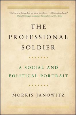 The Professional Soldier: A Social and Politica... 1501179322 Book Cover