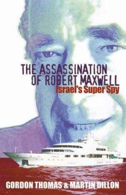 The Assassination of Robert Maxwell: Israel's S... 1861055587 Book Cover