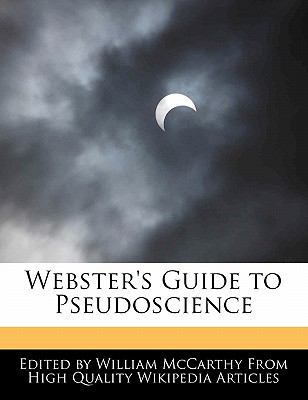 Webster's Guide to Pseudoscience 1241720339 Book Cover