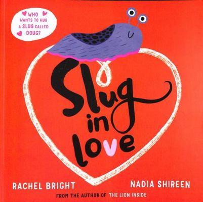 Slug in Love: a funny, adorable hug of a book            Book Cover