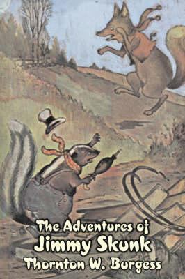 The Adventures of Jimmy Skunk by Thornton Burge... 1603125949 Book Cover