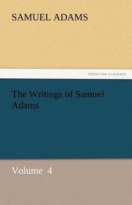 The Writings of Samuel Adams 3842442092 Book Cover