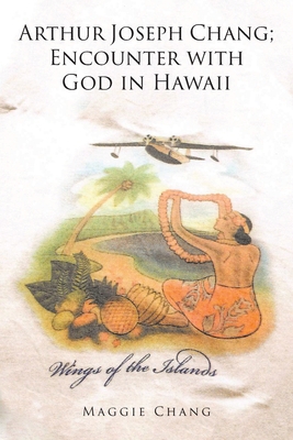 Arthur Joseph Chang; Encounter with God in Hawaii B0G16J3XF6 Book Cover