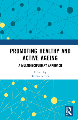 Promoting Healthy and Active Ageing: A Multidis... 1032057270 Book Cover