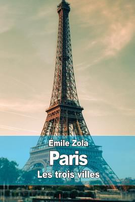 Paris: Les trois villes [French] 1511940530 Book Cover