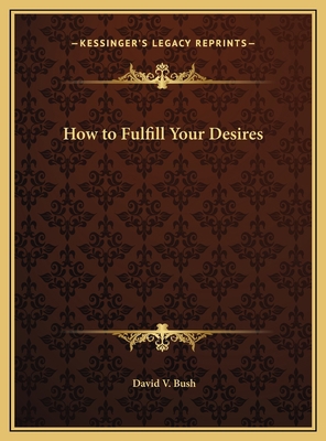 How to Fulfill Your Desires 1169809138 Book Cover