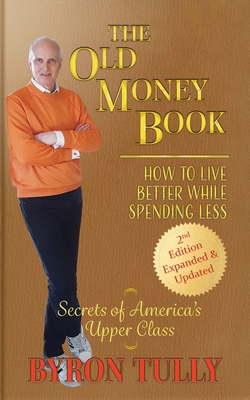 The Old Money Book: How to Live Better While Sp... [Large Print] 1950118126 Book Cover