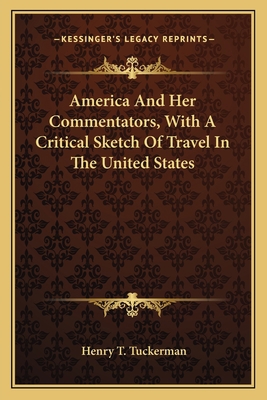 America And Her Commentators, With A Critical S... 1163722162 Book Cover