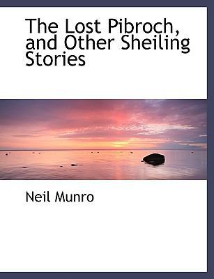 The Lost Pibroch, and Other Sheiling Stories 1115312383 Book Cover