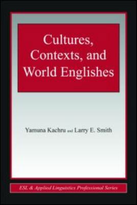 Cultures, Contexts, and World Englishes 0805847332 Book Cover