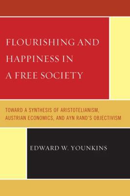 Flourishing & Happiness In A Free Society: Towa... 0761855297 Book Cover