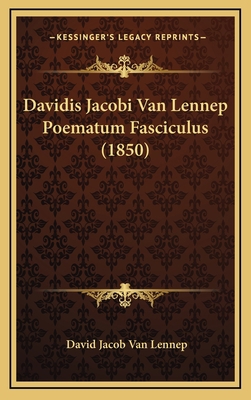 Davidis Jacobi Van Lennep Poematum Fasciculus (... [Latin] 1169035604 Book Cover