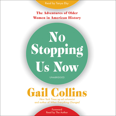 No Stopping Us Now Lib/E: The Adventures of Old... 1549154184 Book Cover