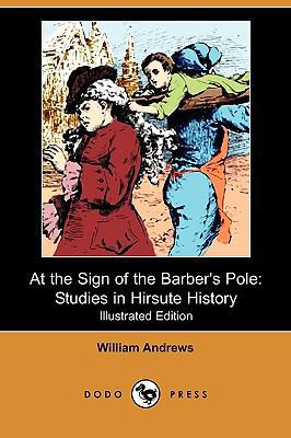 At the Sign of the Barber's Pole: Studies in Hi... 1409975088 Book Cover