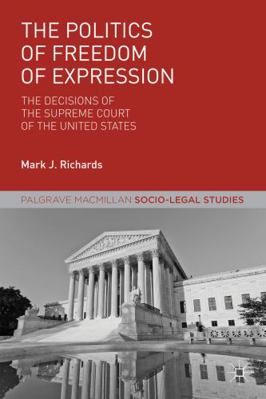 The Politics of Freedom of Expression: The Deci... 1137277572 Book Cover