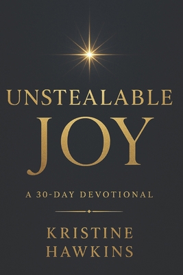 Unstealable Joy: A 30-Day Devotional of Scriptu... B0FMKB8JNN Book Cover