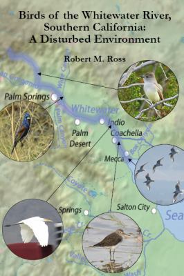 Paperback Birds of the Whitewater River, Southern California : A Disturbed Environment Book
