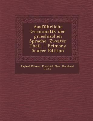 Ausfuhrliche Grammatik Der Griechischen Sprache... [German] 1293082449 Book Cover