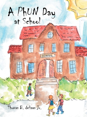 A PhUN Day at School B0D2RTBL59 Book Cover