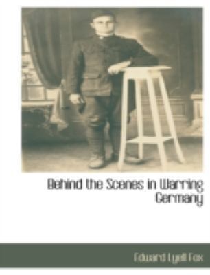 Behind the Scenes in Warring Germany 1117872750 Book Cover
