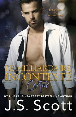 Le milliardaire incontesté Carter [French] B0B9R269TD Book Cover
