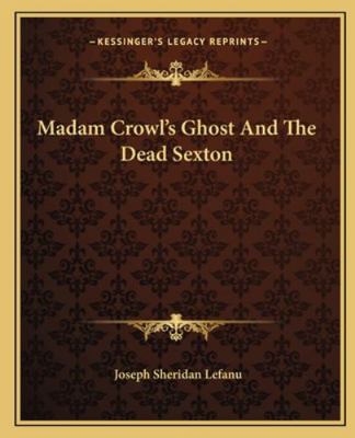 Madam Crowl's Ghost And The Dead Sexton 1162672161 Book Cover