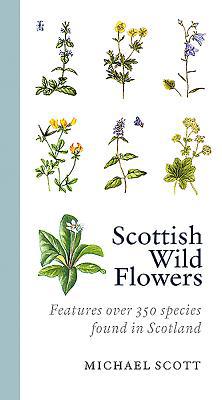 Scottish Wild Flowers 1841589535 Book Cover