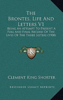 The Brontes, Life And Letters V1: Being An Atte... 116730697X Book Cover