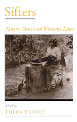 Sifters: Native American Women's Lives 0195130804 Book Cover