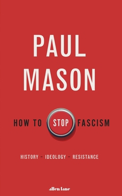 How to Stop Fascism: History, Ideology, Resistance 0141996390 Book Cover