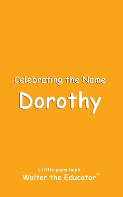 Celebrating the Name Dorothy B0CWX1DC82 Book Cover