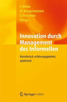 Innovation Durch Management Des Informellen: Kü... [German] 3642243401 Book Cover