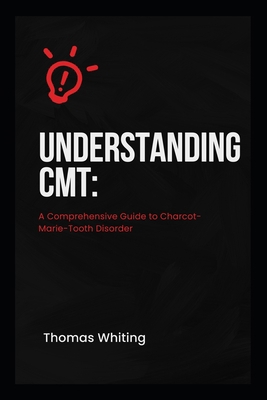 Understanding CMT: A Comprehensive Guide to Cha... B0CQ47Z81Z Book Cover