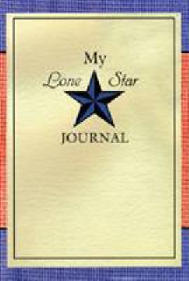 My Lone Star Journal: A Writing Companion to th... 0896724549 Book Cover