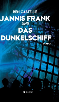 Jannis Frank und Das Dunkelschiff [German] 3384127633 Book Cover