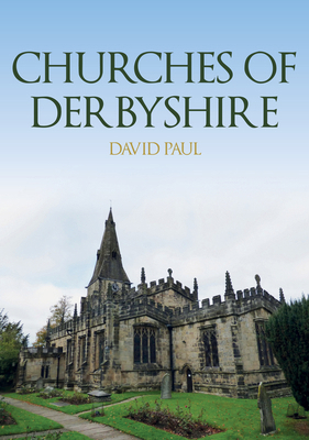 Churches of Derbyshire 1398104205 Book Cover