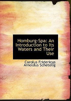 Homburg-Spa: An Introduction to Its Waters and ... [Large Print] 0554751321 Book Cover