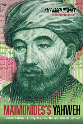 Maimonides's Yahweh: Rabbinic Judaism's Attempt... 1532673388 Book Cover